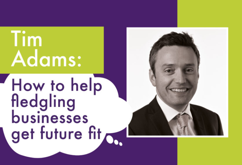 "How to help fledgling businesses get future fit" by Tim Adams, Director of Marketing and Corporate Sales at Bidfood