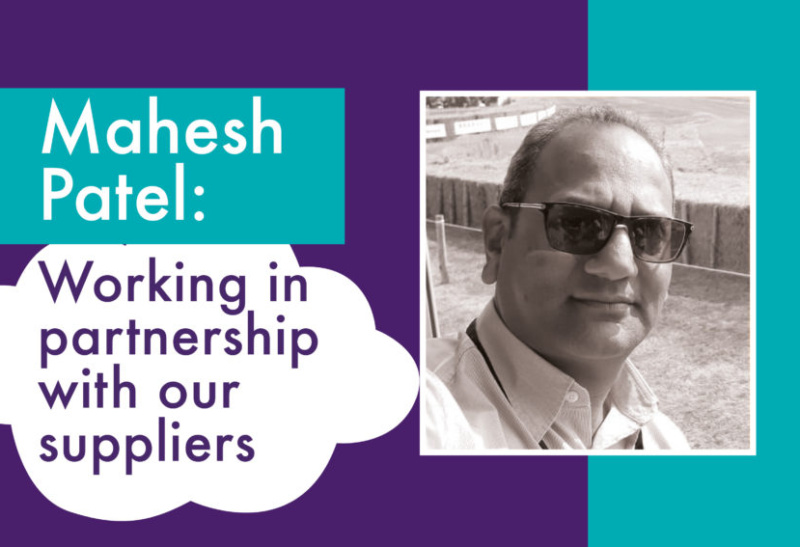 Working in partnership with our suppliers – by Mahesh Patel, Director of Buying