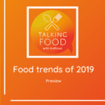 Food Trends of 2019 Food Trends of 2019
