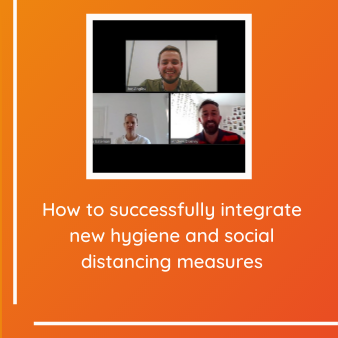 How to successfully integrate new hygiene and social distancing measures
