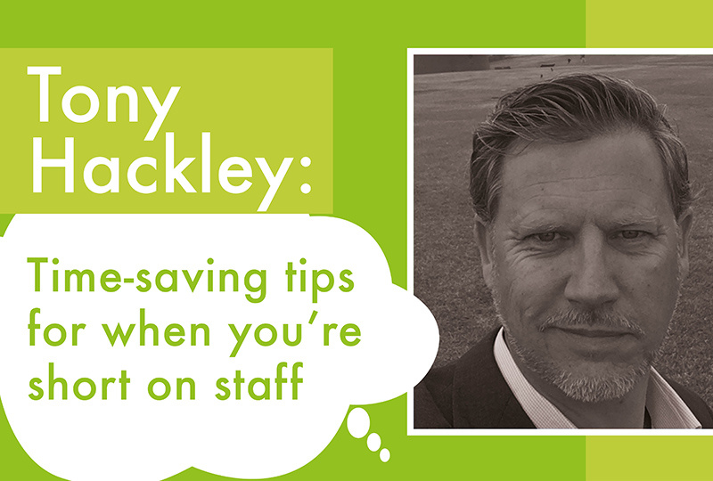 Time-saving tips for when you’re short on staff