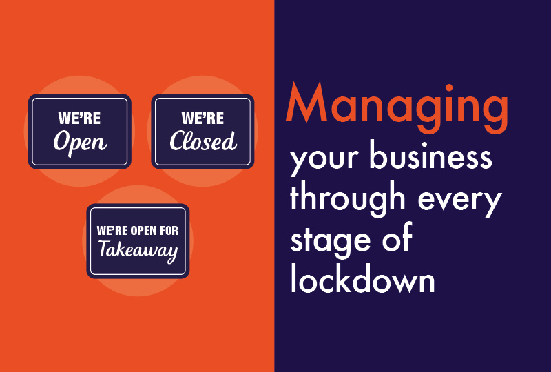 Managing your business through every stage of lockdown