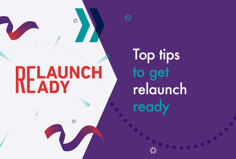 Get relaunch ready