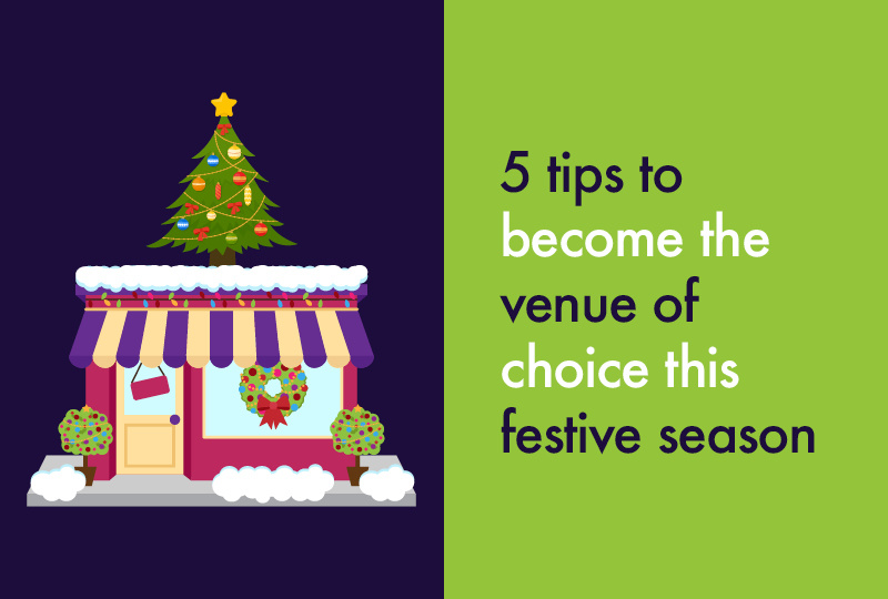 5 tips to become the venue of choice for the festive season