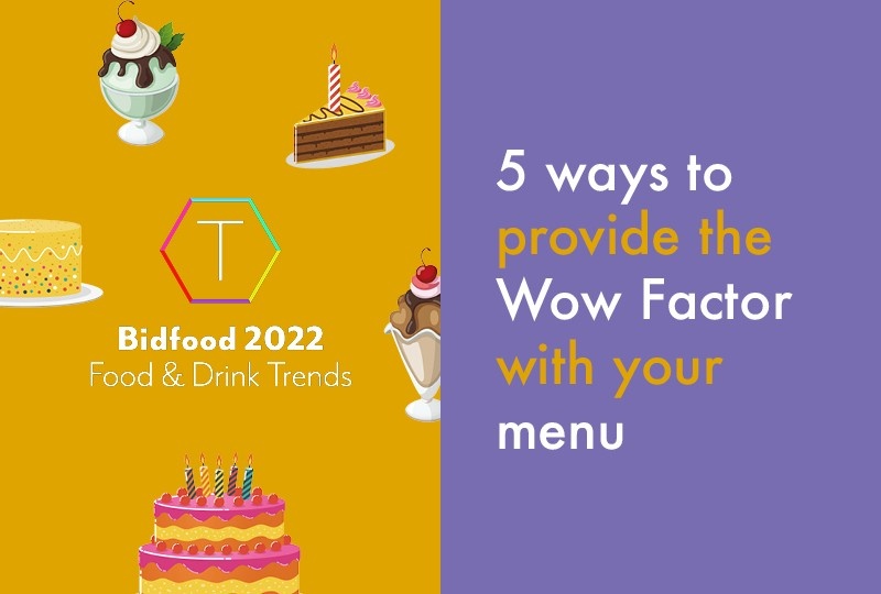 5 ways to provide the Wow Factor with your menu