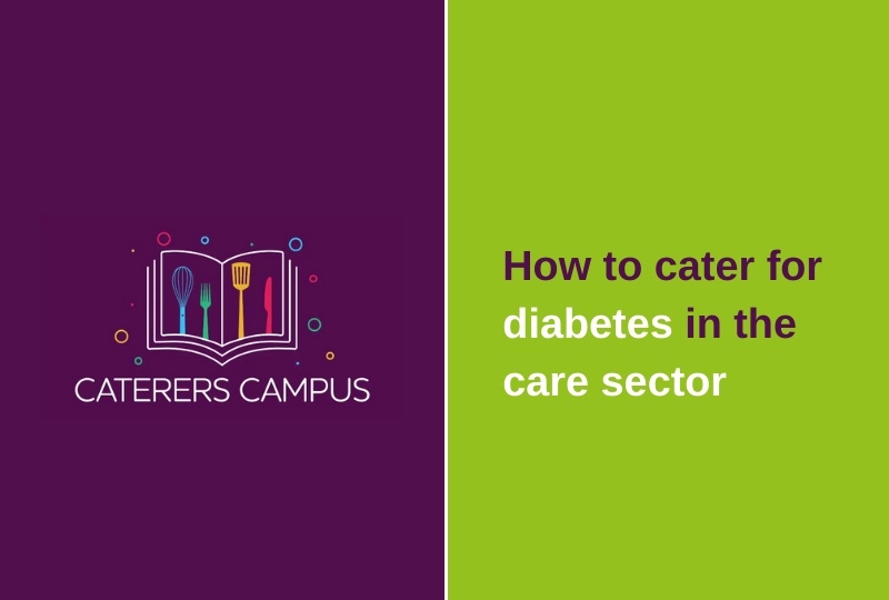 How to cater for diabetes in the care sector