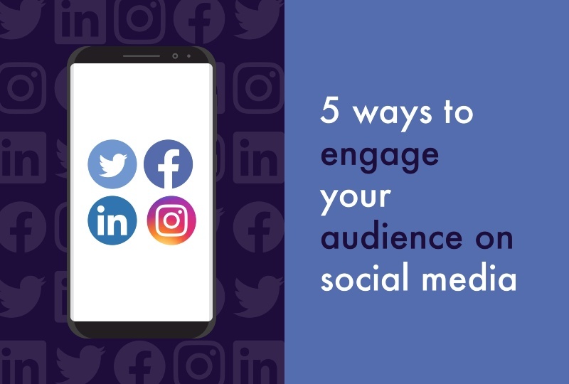5 ways to engage your audience on social media