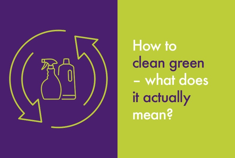 How to clean green – what does it actually mean?