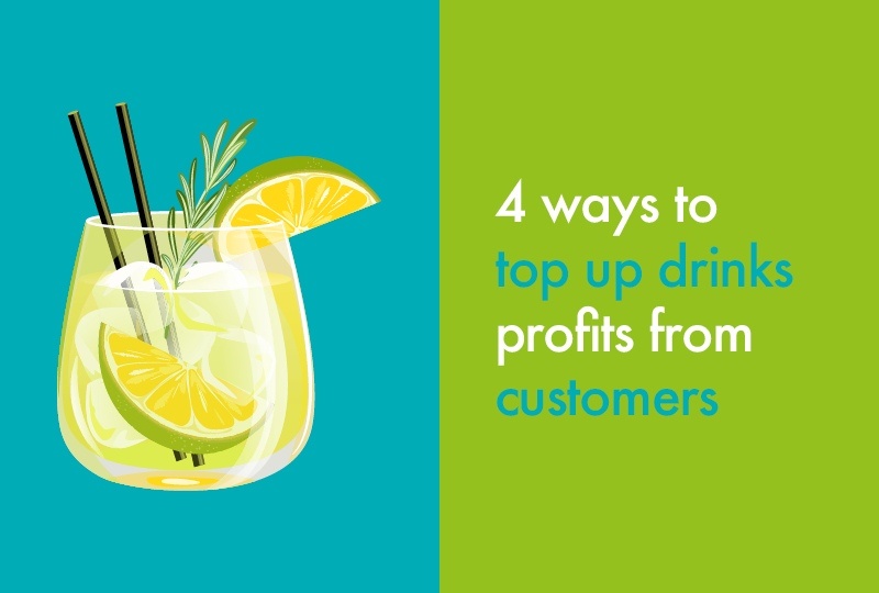 4 ways to top up drinks profits from customers