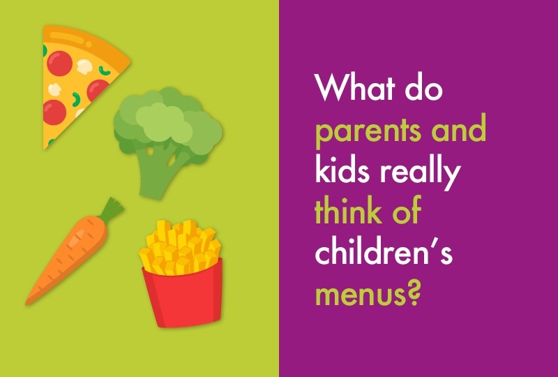 What do parents and kids really think of children's menus?