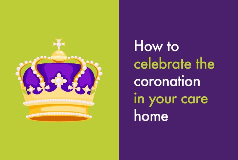 How to celebrate the coronation in your care home