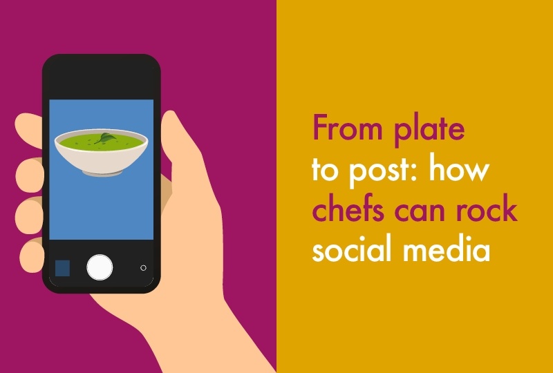 From plate to post: how chefs can rock social media