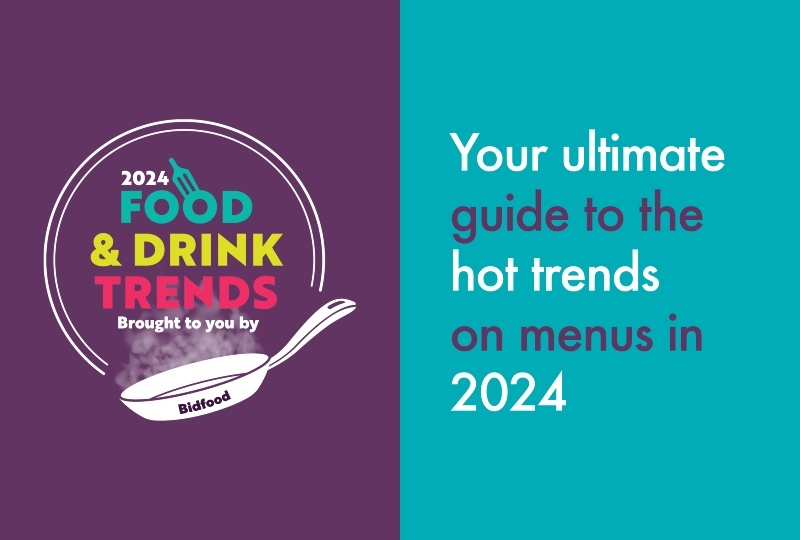Your ultimate guide to the hot trends on menus in 2024